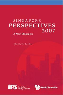 Singapore perspectives 2007 a new Singapore