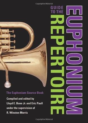 Guide to the euphonium repertoire the euphonium source book