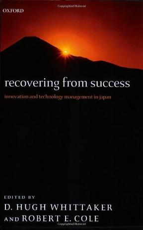 Recovering from success innovation and technology management in Japan