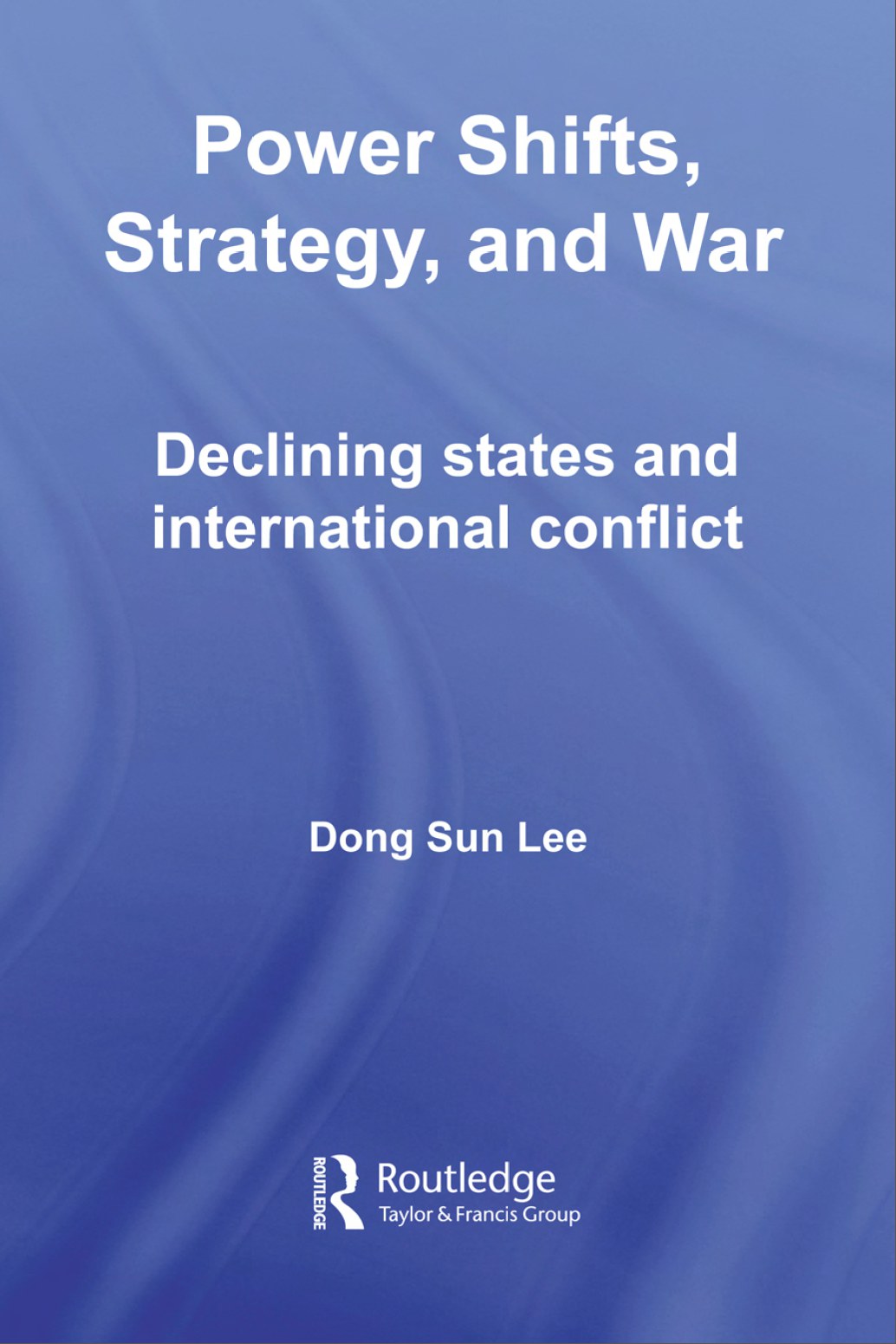 Power shifts, strategy, and war declining states and international conflict