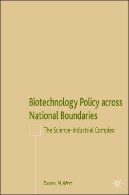 Biotechnology policy across national boundaries the science-industrial complex