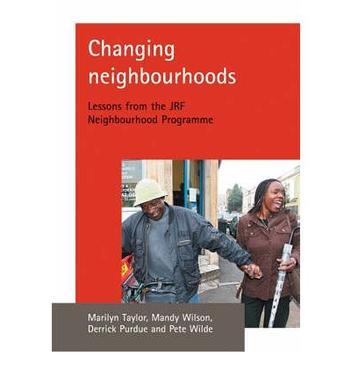 Changing neighbourhoods lessons from the JRF Neighbourhood Programme