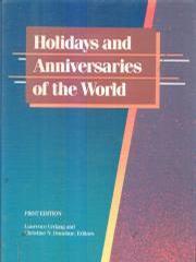 Holidays and anniversaries of the world a comprehensive catalogue containing detailed information on every month and day of the year ...