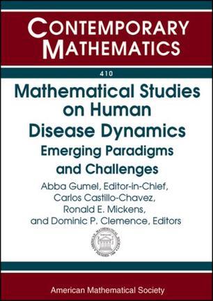 Mathematical studies on human disease dynamics emerging paradigms and challenges : AMS-IMS-SIAM Joint Summer Research Conference on modeling the dynamics of human diseases : emerging paradigms and challenges, July 17-21, 2005, Snowbird, Utah