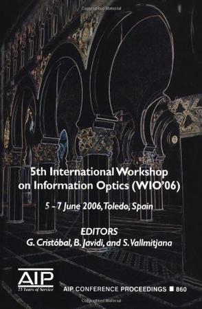 Information optics 5th International Workshop on Information Optics (WIO'06), Toledo, Spain 5-7 June 2006