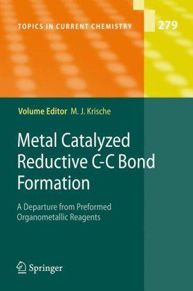 Metal catalyzed reductive C-C bond formation a departure from preformed organometallic reagents