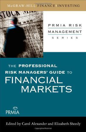 The professional risk managers' guide to financial markets