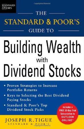 The Standard & Poor's guide to building wealth with dividend stocks