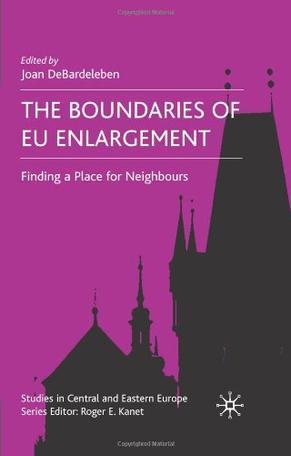 The boundaries of EU enlargement finding a place for neighbours