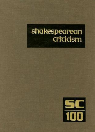 Shakespearean Criticism Criticism Of William Skakespeare's Plays and Poetry, From The First Published Appraisals To Current Evaluations. V. 100