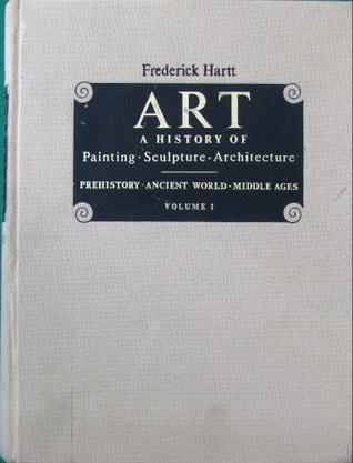 Art a history of painting, sculpture, and architecture