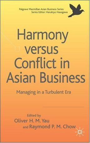 Harmony versus conflict in Asian business managing in a turbulent era