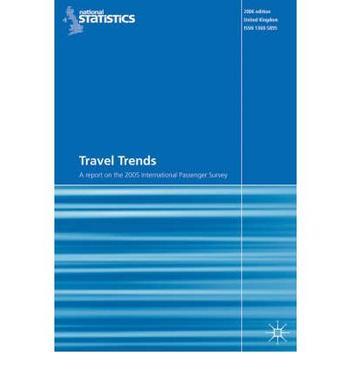 Travel trends a report on the 2005 International Passenger Survey