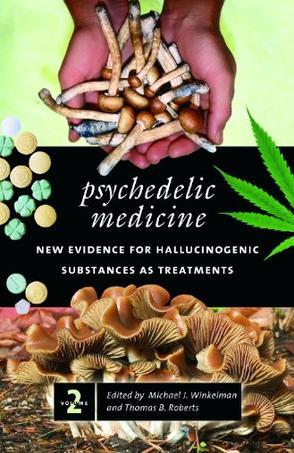 Psychedelic medicine new evidence for hallucinogenic substances as treatments