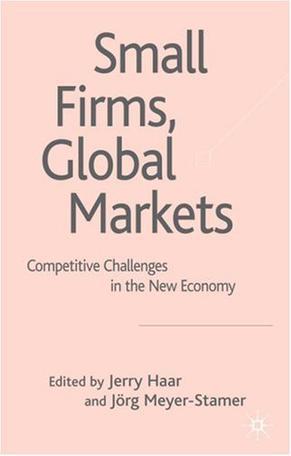 Small firms, global markets competitive challenges in the new economy