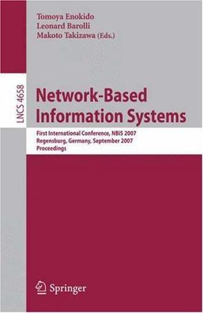 Network-based information systems first international conference, NBiS 2007, Regensburg, Germany, September 3-7, 2007 : proceedings