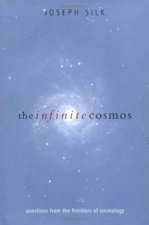 The infinite cosmos questions from the frontiers of cosmology