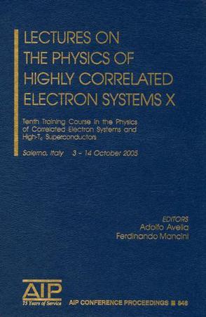 Lectures on the physics of highly correlated electron systems X Tenth Training Course in the Physics of Correlated Electron Systems and High-Tc Superconductors, Salerno, Italy, 3-14 October 2005