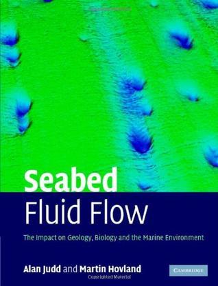 Seabed fluid flow the impact on geology, biology and the marine environment