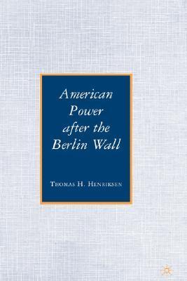 American power after the Berlin Wall