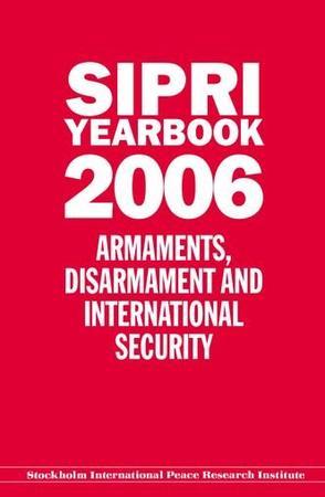 SIPRI yearbook 2006 armaments, disarmament and international security