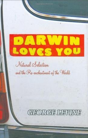 Darwin loves you natural selection and the re-enchantment of the world