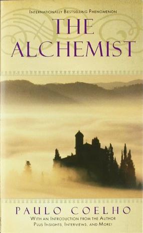 The alchemist a fable about following your dream