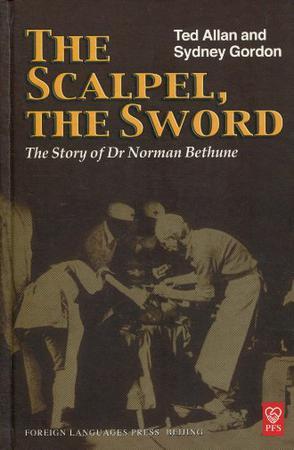 The scalpel, the sword the story of Dr. Norman Bethune