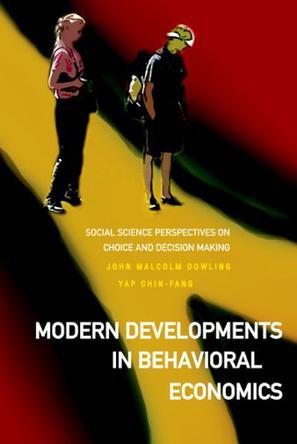 Modern developments in behavioral economics social science perspectives on choice and decision making