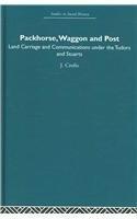 Packhorse, waggon and post land carriage and communications under the Tudors and Stuarts