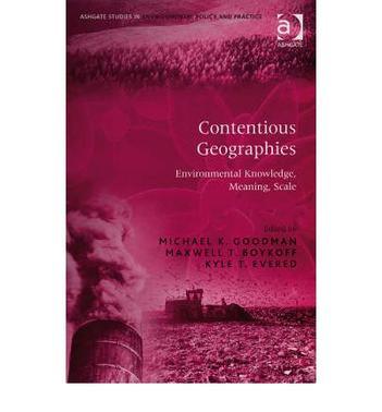 Contentious geographies environmental knowledge, meaning, scale