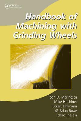 Handbook of machining with grinding wheels