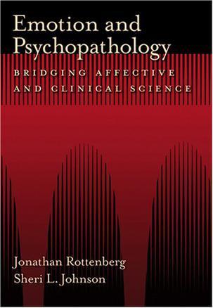 Emotion and psychopathology bridging affective and clinical science