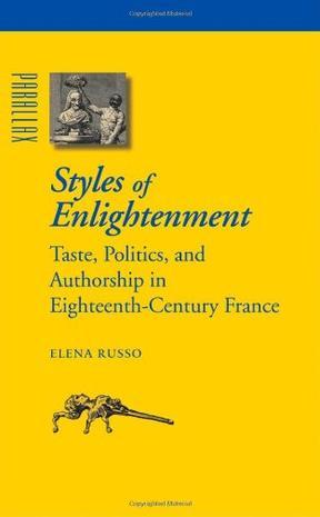 Styles of Enlightenment taste, politics and authorship in eighteenth-century France