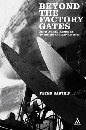 Beyond the factory gates asbestos and health in twentieth century America