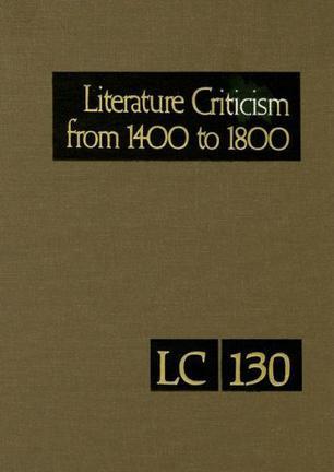 Literature criticism from 1400 to 1800. Volume 130