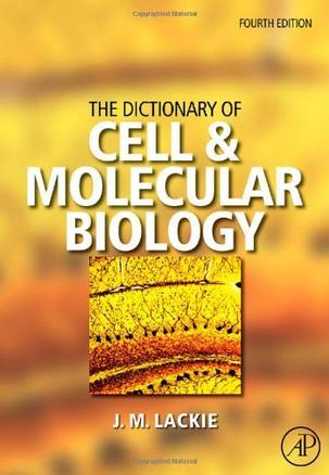 The dictionary of cell and molecular biology