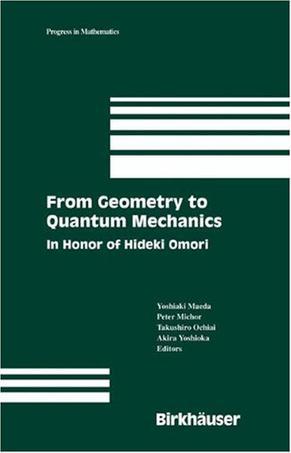 From geometry to quantum mechanics in honor of Hideki Omori