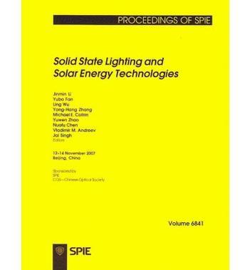 Solid state lighting and solar energy technologies 12-14 November 2007, Beijing, China