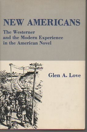 New Americans the westerner and the modern experience in the American novel