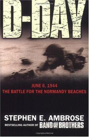 D-Day, June 6, 1944 the climactic battle of World War II
