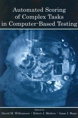 Automated scoring of complex tasks in computer-based testing