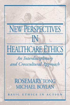 New perspectives in health care ethics an interdisciplinary and crosscultural approach