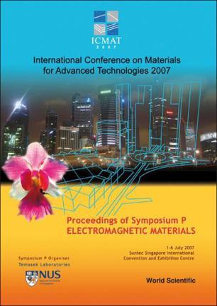 Proceedings of Symposium P Electromagnetic Materials : Suntec, Singapore, 1-6 July 2007