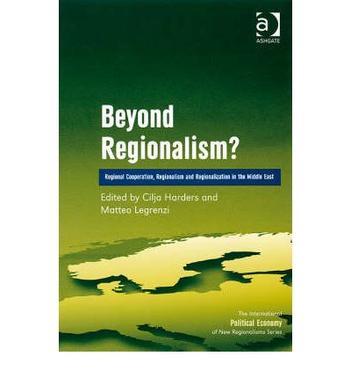 Beyond regionalism? regional cooperation, regionalism and regionalization in the Middle East