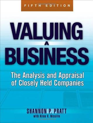 Valuing a business the analysis and appraisal of closely held companies