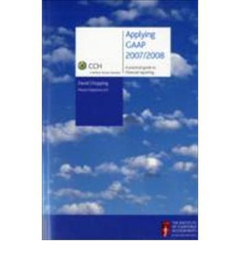 Applying Gaap 2007/2008 a practical guide to financial reporting