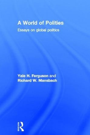 A world of polities essays on global politics