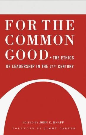 For the common good the ethics of leadership in the 21st century