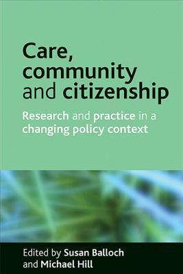 Care, community and citizenship research and practice in a changing policy context